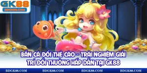 Bắn cá đổi thẻ cào