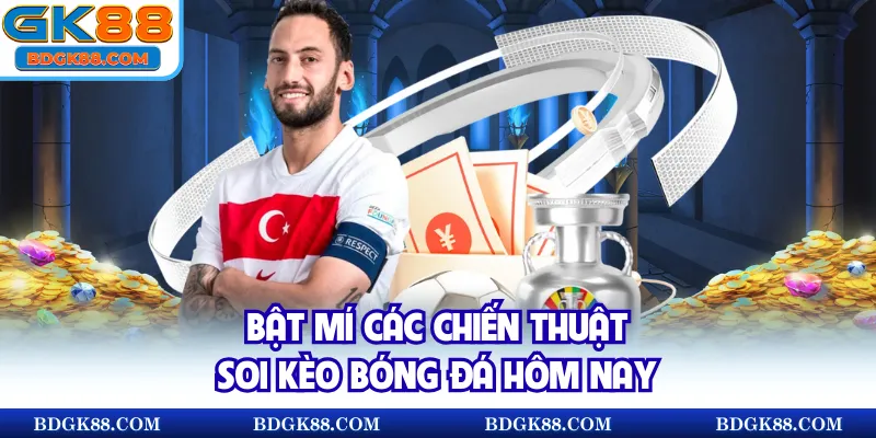Bật mí các chiến thuật soi kèo bóng đá hôm nay