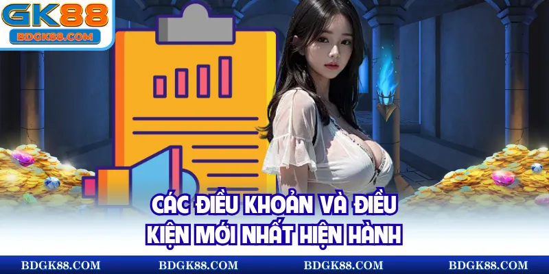 Các điều khoản và điều kiện mới nhất hiện hành