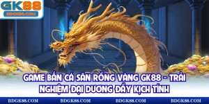 bắn cá săn rồng vàng