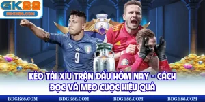 kèo Tài Xỉu trận đấu hôm nay