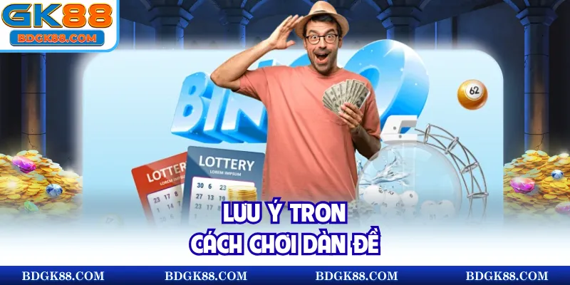 Lưu ý trong cách chơi dàn đề