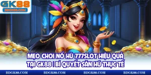 Mẹo chơi Nổ hũ 777slot