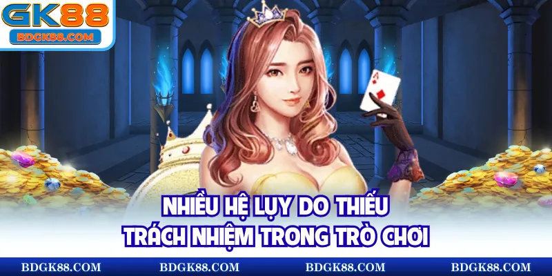 Nhiều hệ lụy do thiếu trách nhiệm trong trò chơi