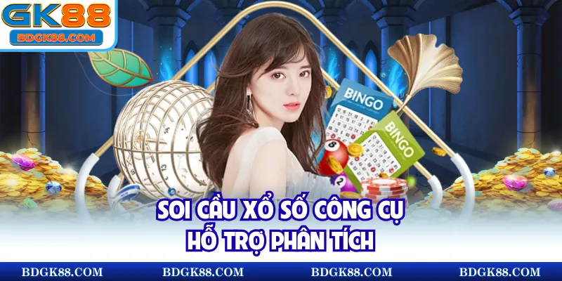 Soi cầu xổ số công cụ hỗ trợ phân tích