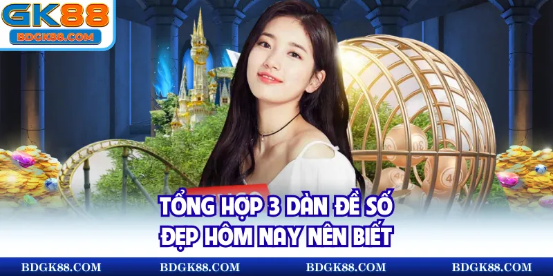 Tổng hợp 3 dàn đề số đẹp hôm nay nên biết