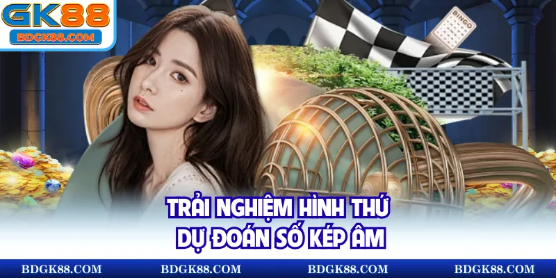 Trải nghiệm hình thức dự đoán số kép âm